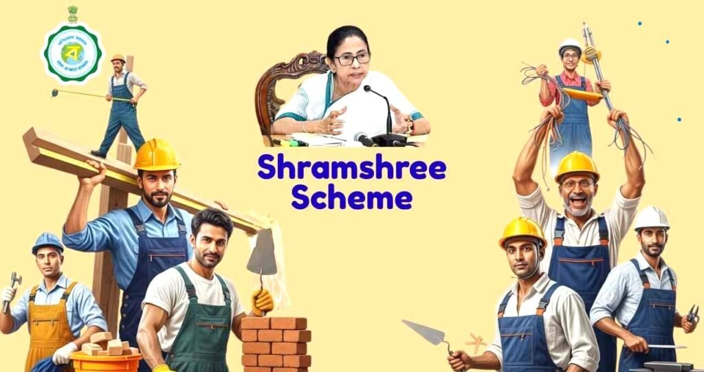 Apply the Shramshree Scheme in West Bengal.